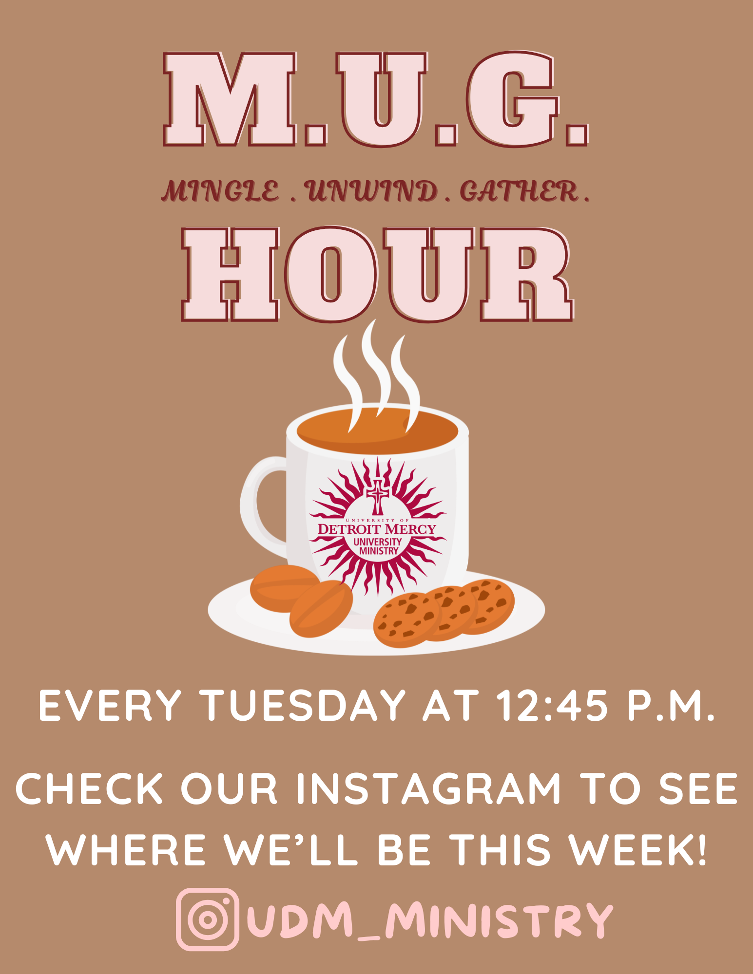 MUG HOUR Flyer, Tuesdays at 12:45 p.m. University Ministry Office